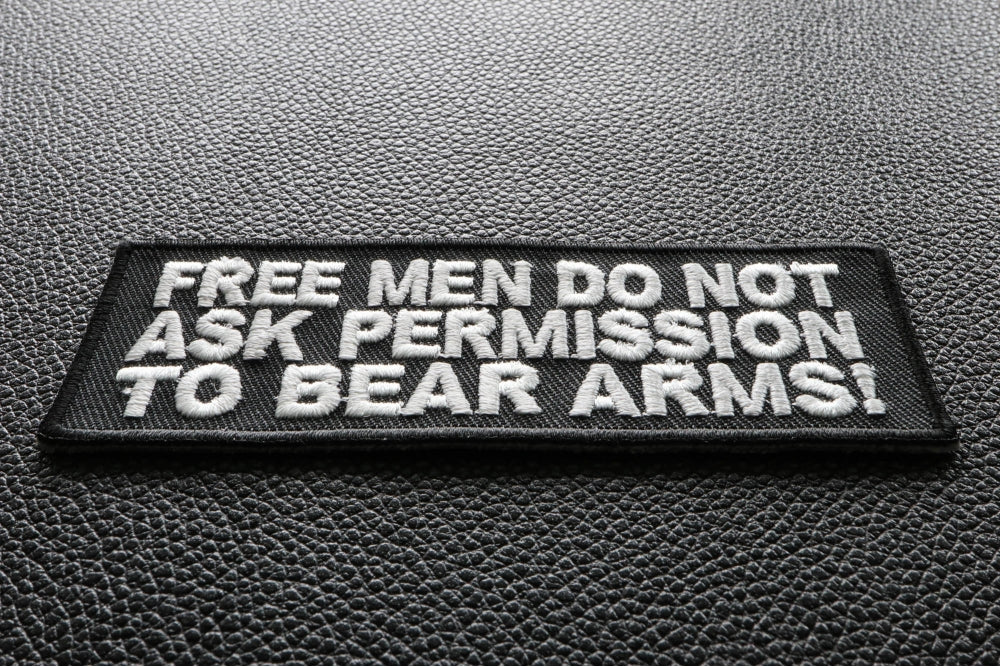 Free Men Don't Ask Permission to Bear Arms Patch ( 4 x 2 inches  )