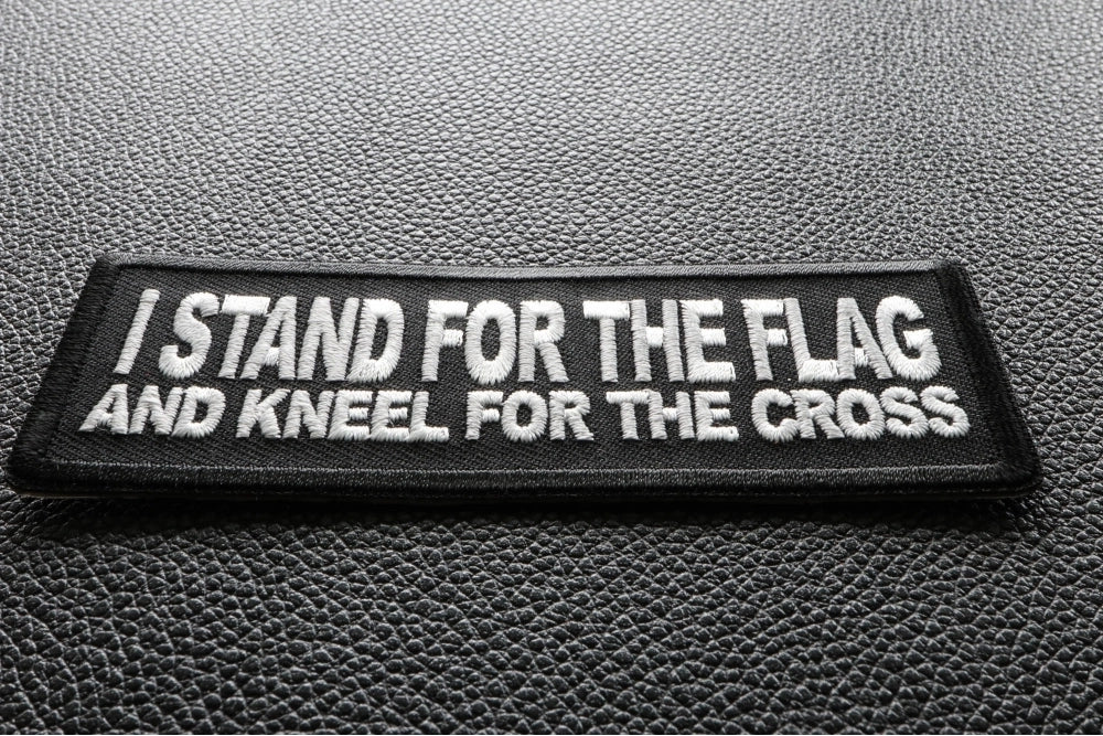 I Stand For The Flag And Kneel for The Cross Patch ( 4 x 2  inches )