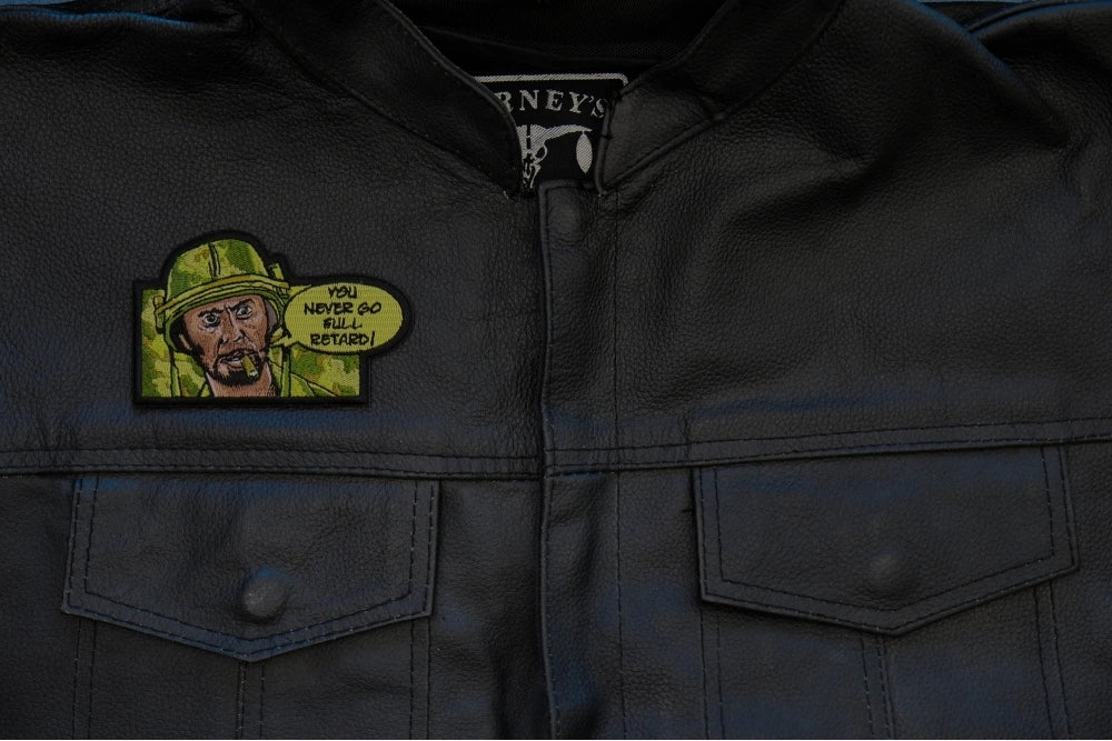 You Never Go Full Retard Patch  ( 4 x 2.5 inche )