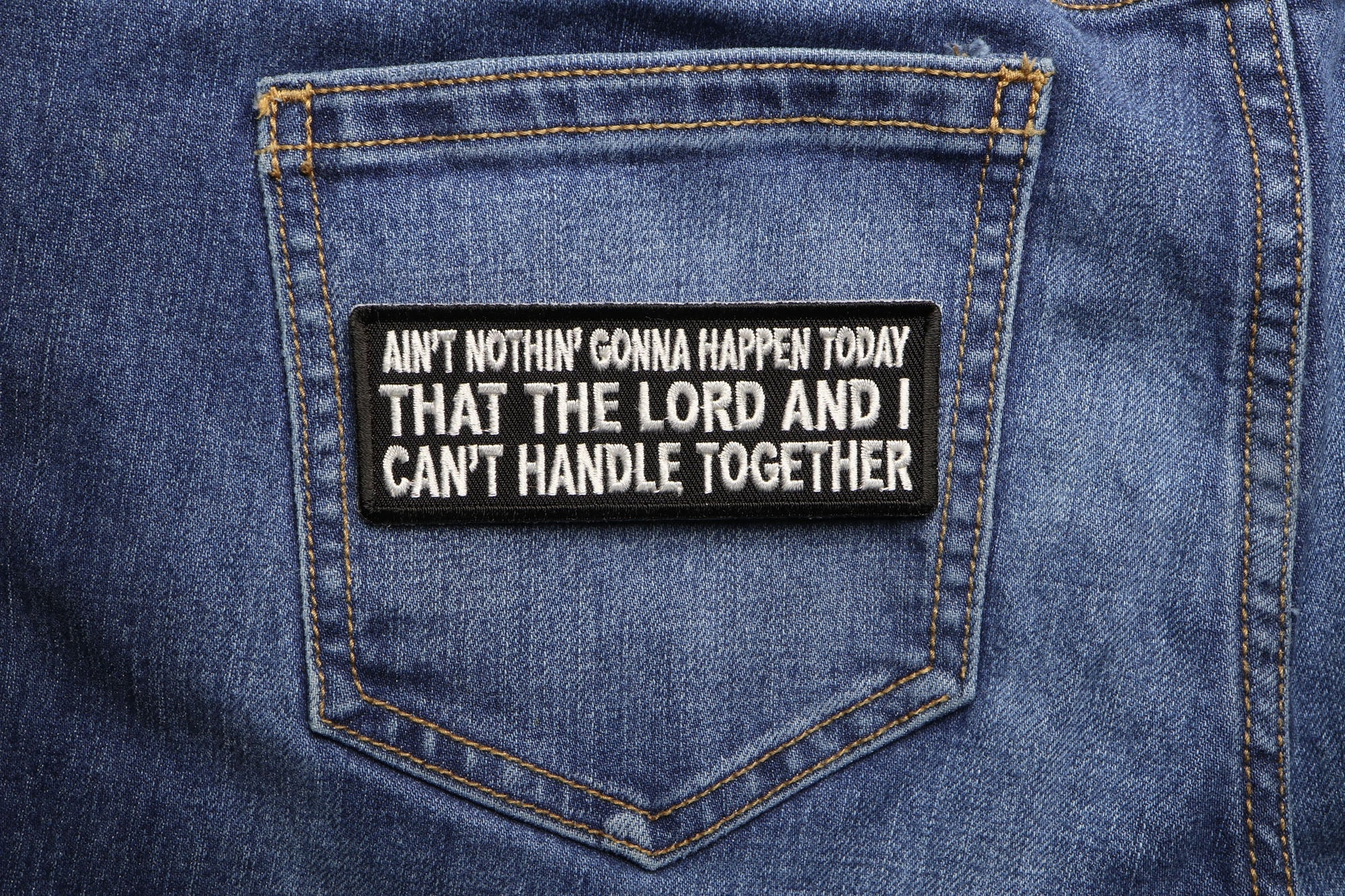 Ain't Nothing Gonna Happen Today That The Lord Christian Patch (  4 x 2  inches )