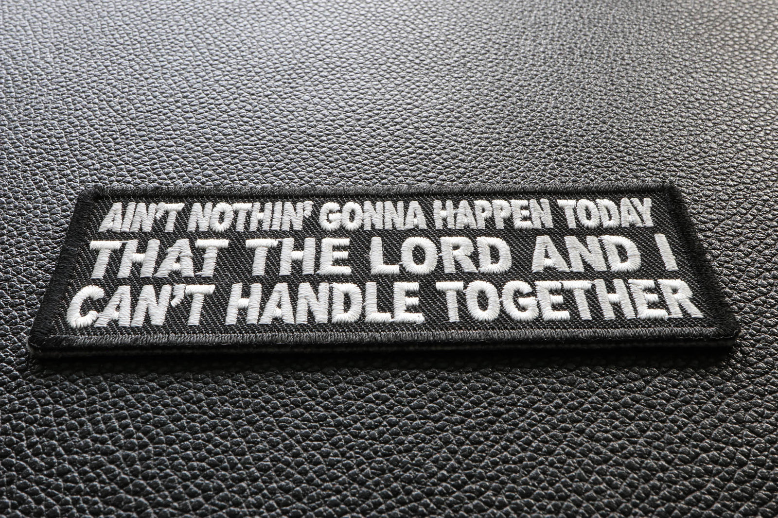 Ain't Nothing Gonna Happen Christian Embroidered Patch product image 2