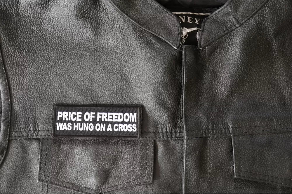 Price of Freedom was Hung on a Cross Patch - A Unique Expression of Faith ( 3 x 2 inches )