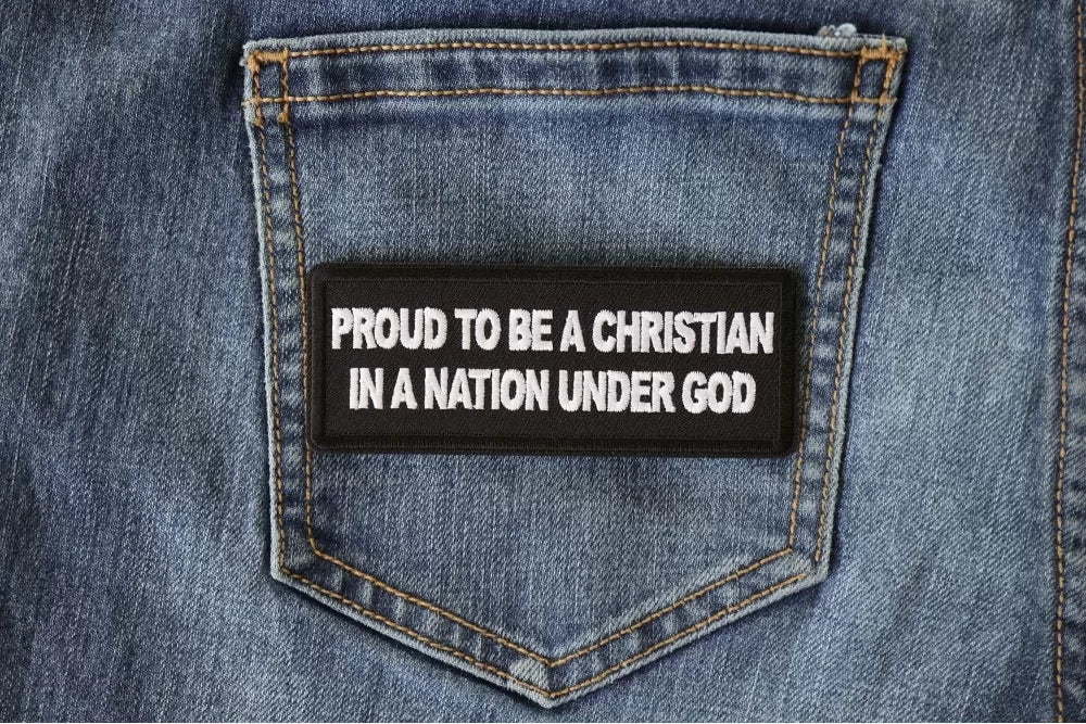Proud to be a Christian in a Nation Under God Patch - A Strong Symbol of Belief and Loyalty ( 3 x 2 inches )
