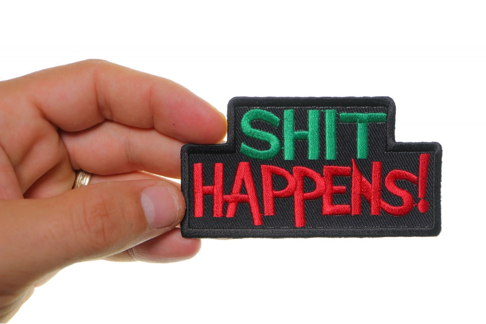Shit Happens Patch – Embroidered Iron-On Patch ( 4 x 2 inch )