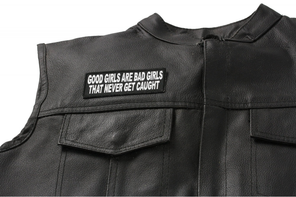 Good Girls Are Bad Girls Patch That Never Get Caught Embroiderd Patch ( 4 x 3 inches  )