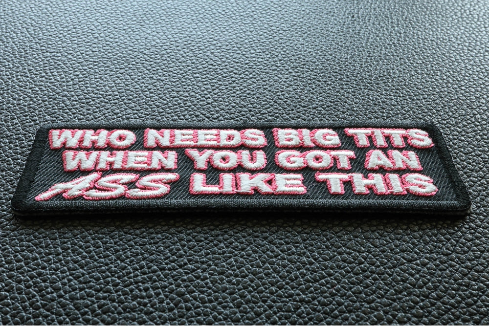 Who Needs the Front When You Got the Back – Bold Statement Embroidered Iron-On Patch ( 3 x 2.25 inche )