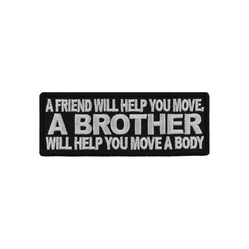 A Brother Will Help You Move a Body Embroidered Patch