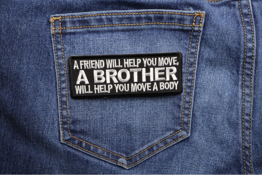 A Brother Will Help You Move a Body Embroidered Patch apparel application view