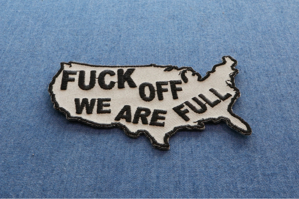 Fuck Off We Are Full Patch |  Bold Text iron on Patch ( 4 x 2.5 inches )