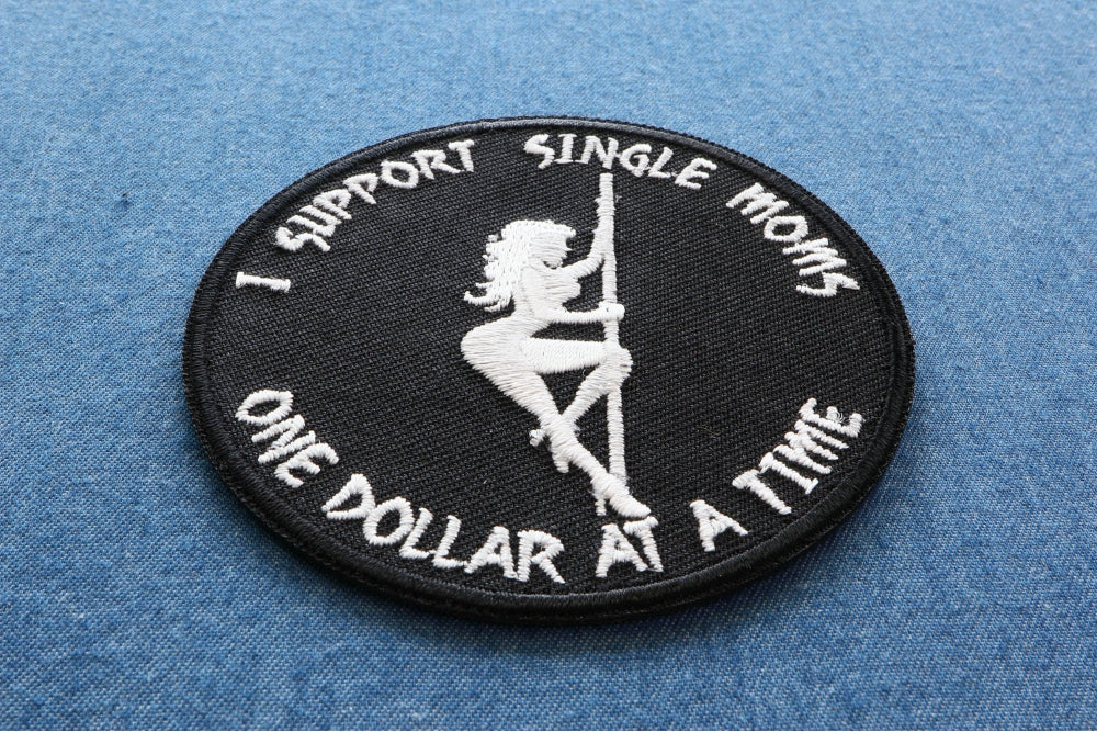 I Support Single Moms One Dollar at a Time Naughty Iron-On Patch - (3x3 Inches )