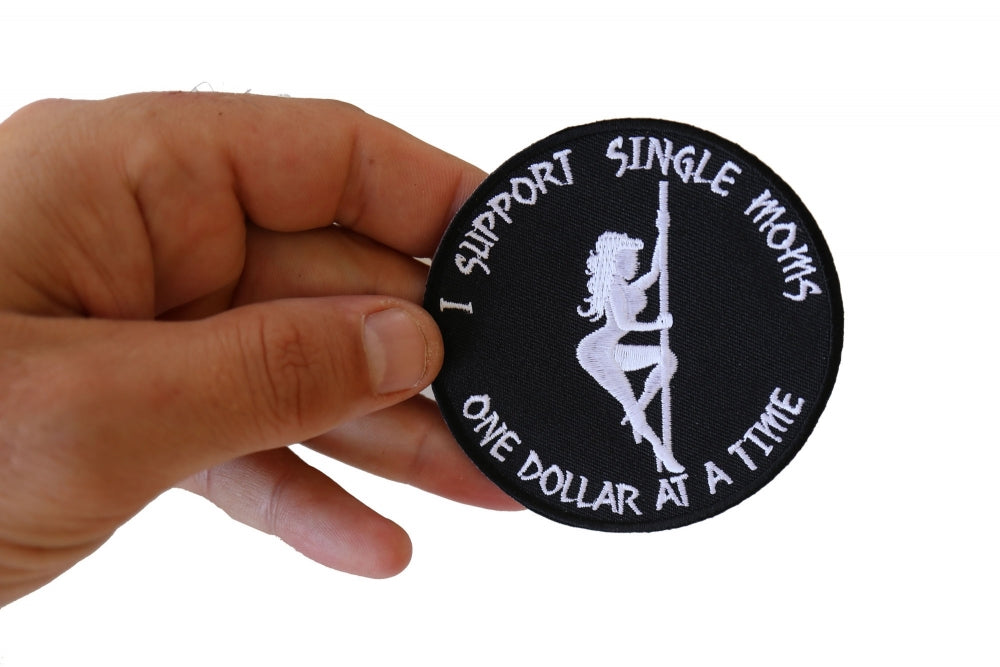 I Support Single Moms One Dollar at a Time Naughty Iron-On Patch - (3x3 Inches )