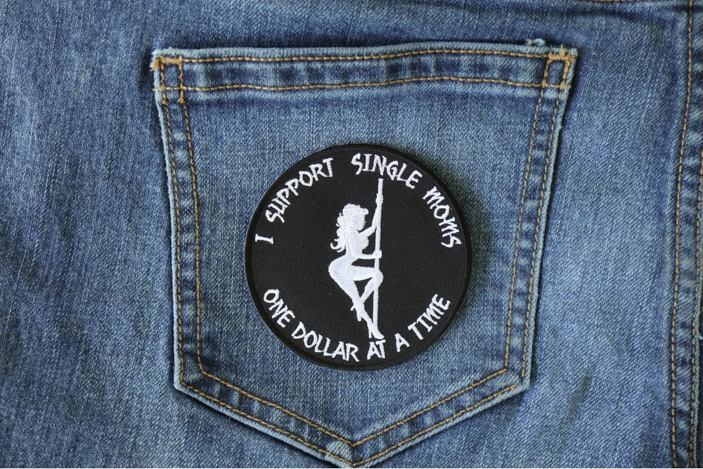 I Support Single Moms One Dollar at a Time Naughty Iron-On Patch - (3x3 Inches )