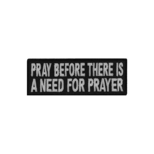 Pray Before the Need Embroidered Patch product image 1