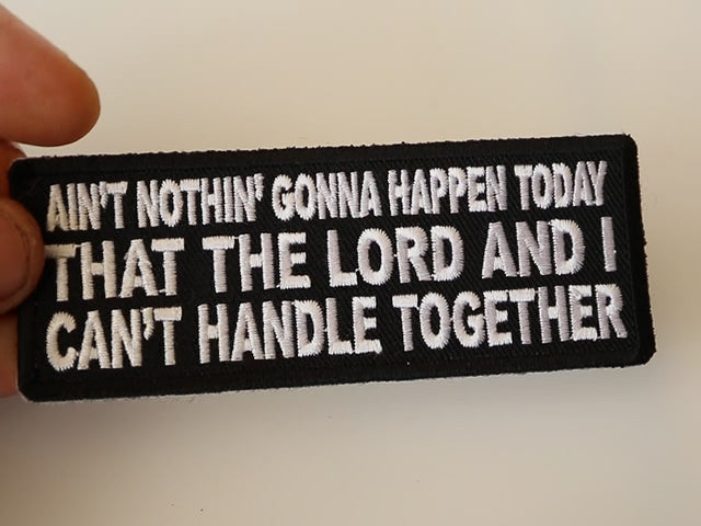 Ain't Nothing Gonna Happen Christian Embroidered Patch product video