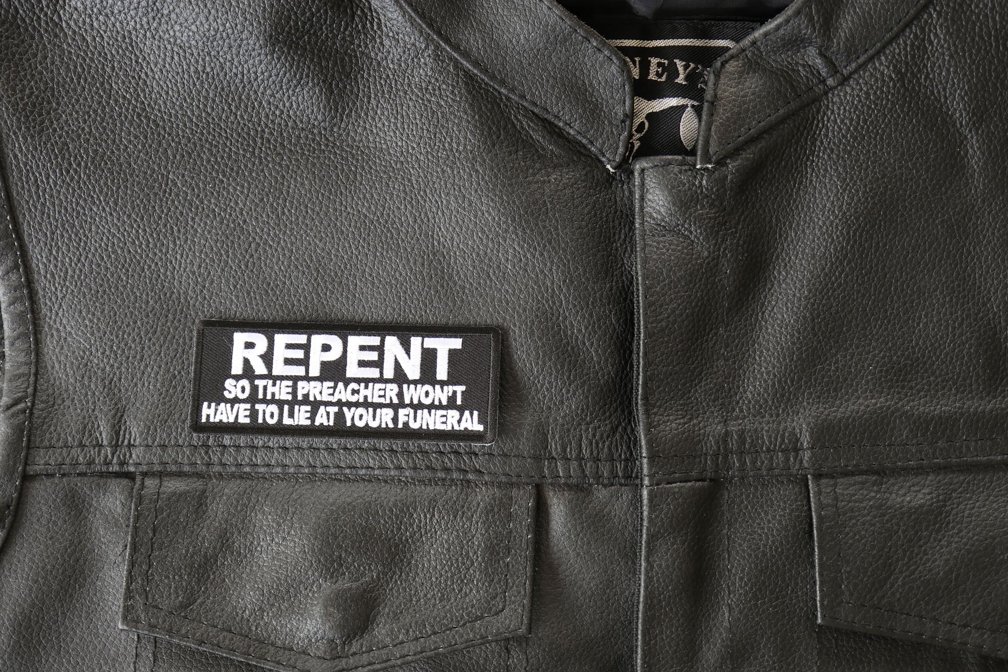 Repent So the Preacher Won't Have to Lie at Your Funeral Embroidery Patch ( 4 x 2 inches )